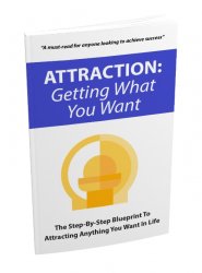 Attraction: Getting What You Want