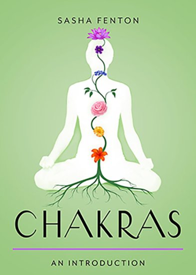 Chakras, an Introduction by Sasha Fenton