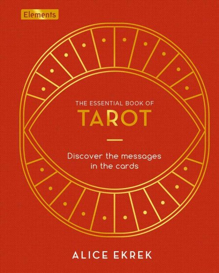 Essential Book of Tarot (hc) by Alice Ekrek