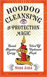 Hoodoo Cleansing & protection magic by Miss Aida