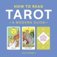 How to Read Tarot by Jessica Wiggan How to Read Tarot by Jessica Wiggan