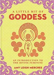 Little bit of Goddess (hc) by Amy Leigh Mercree