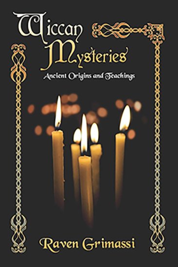 Wiccan Mysteries Ancient Origins & Teachings by Raven Grimassi