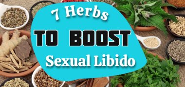 7 Herbs to Boost Sexual Libido (For Men and Women)